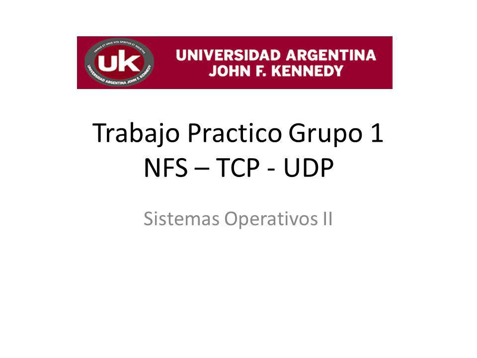 Trabajo Practico Grupo 1 NFS – TCP - UDP