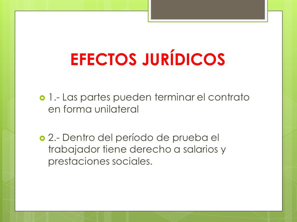 EFECTOS JURÍDICOS 1.- Las partes pueden terminar el contrato en forma unilateral.