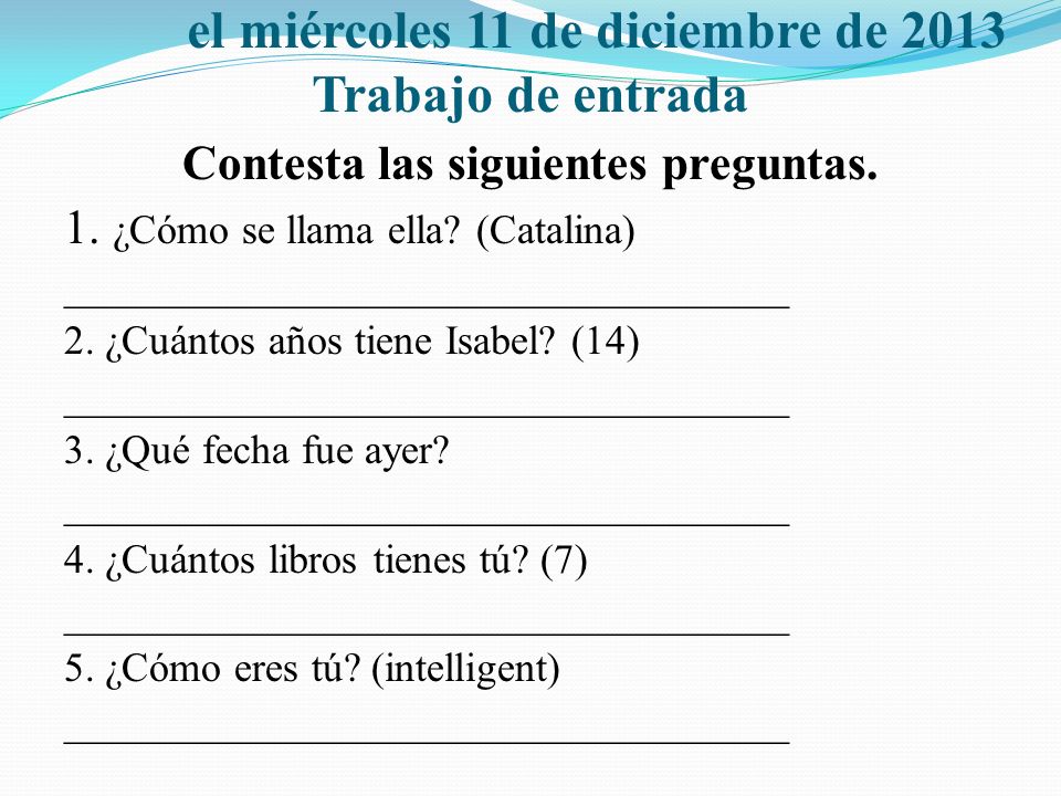 el miércoles 11 de diciembre de 2013 Trabajo de entrada