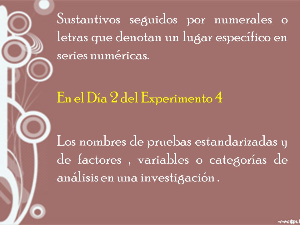 Sustantivos seguidos por numerales o letras que denotan un lugar específico en series numéricas.