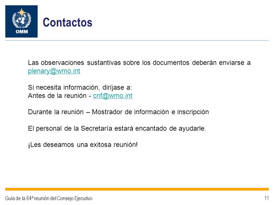Contactos OMM. Las observaciones sustantivas sobre los documentos deberán enviarse a