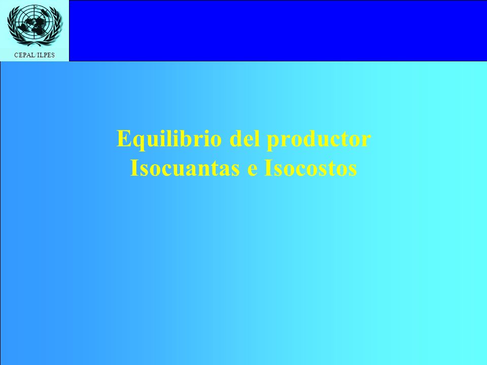 Equilibrio del productor Isocuantas e Isocostos