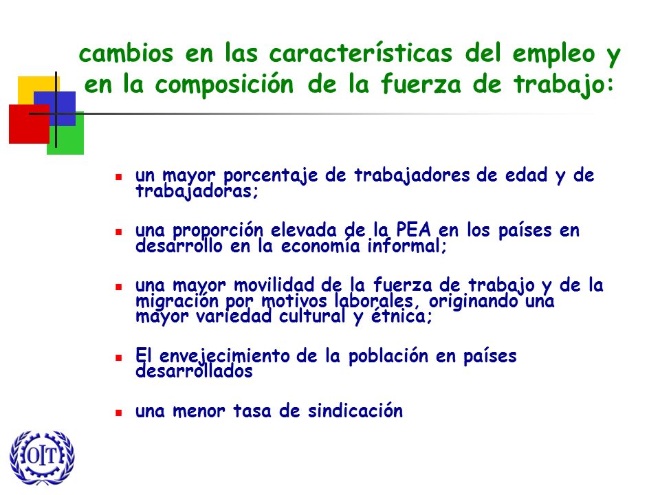 cambios en las características del empleo y en la composición de la fuerza de trabajo:
