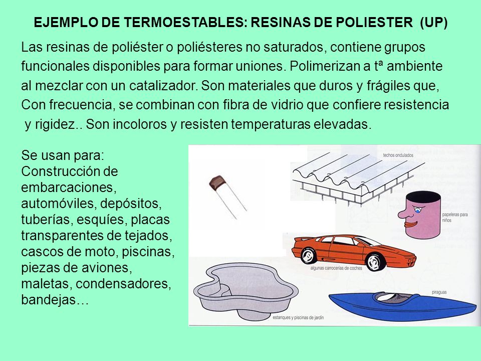 EJEMPLO DE TERMOESTABLES: RESINAS DE POLIESTER (UP)
