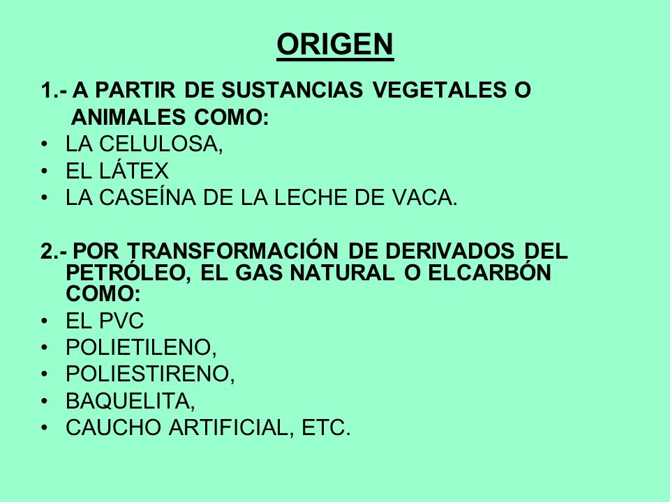 ORIGEN 1.- A PARTIR DE SUSTANCIAS VEGETALES O ANIMALES COMO:
