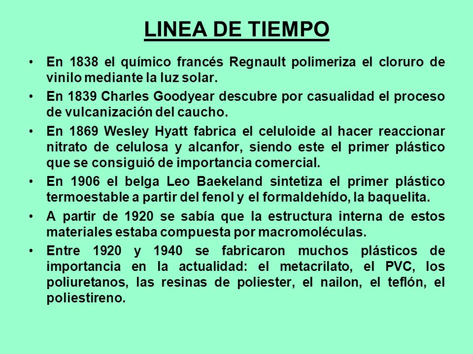 LINEA DE TIEMPO En 1838 el químico francés Regnault polimeriza el cloruro de vinilo mediante la luz solar.
