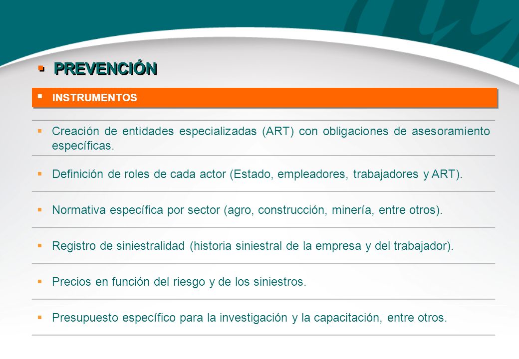 PREVENCIÓN INSTRUMENTOS. Creación de entidades especializadas (ART) con obligaciones de asesoramiento específicas.