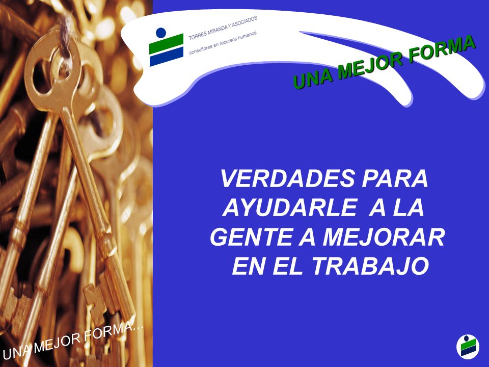 VERDADES PARA AYUDARLE A LA GENTE A MEJORAR EN EL TRABAJO
