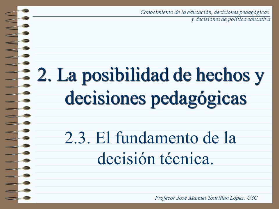 2. La posibilidad de hechos y decisiones pedagógicas