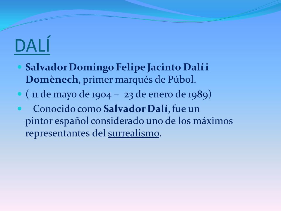 DALÍ Salvador Domingo Felipe Jacinto Dalí i Domènech, primer marqués de Púbol. ( 11 de mayo de 1904 – 23 de enero de 1989)