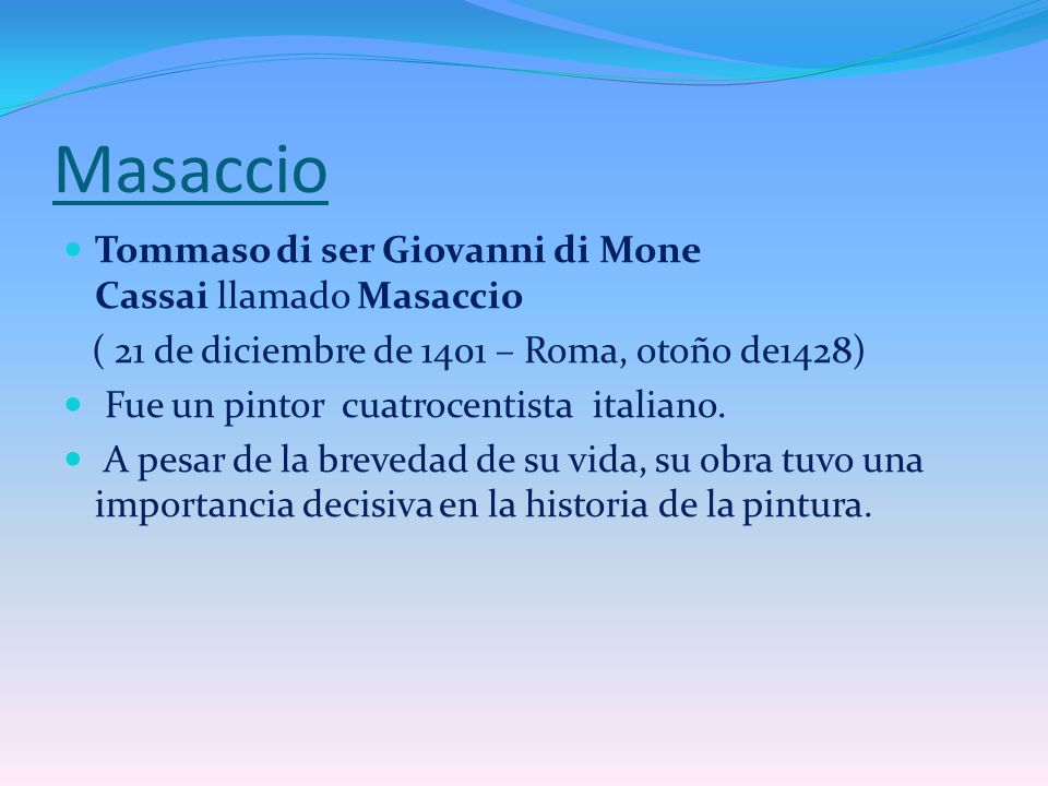 Masaccio Tommaso di ser Giovanni di Mone Cassai llamado Masaccio