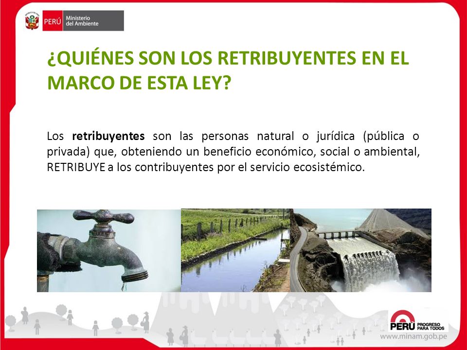 ¿QUIÉNES SON LOS RETRIBUYENTES EN EL MARCO DE ESTA LEY