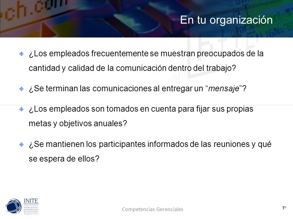 En tu organización ¿Los empleados frecuentemente se muestran preocupados de la cantidad y calidad de la comunicación dentro del trabajo