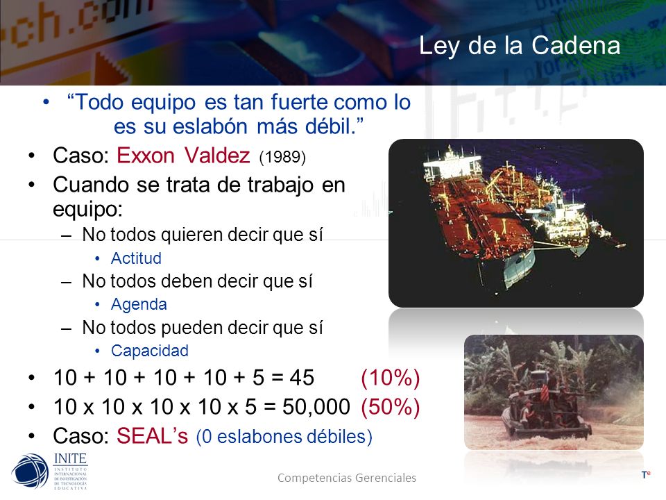 Todo equipo es tan fuerte como lo es su eslabón más débil.