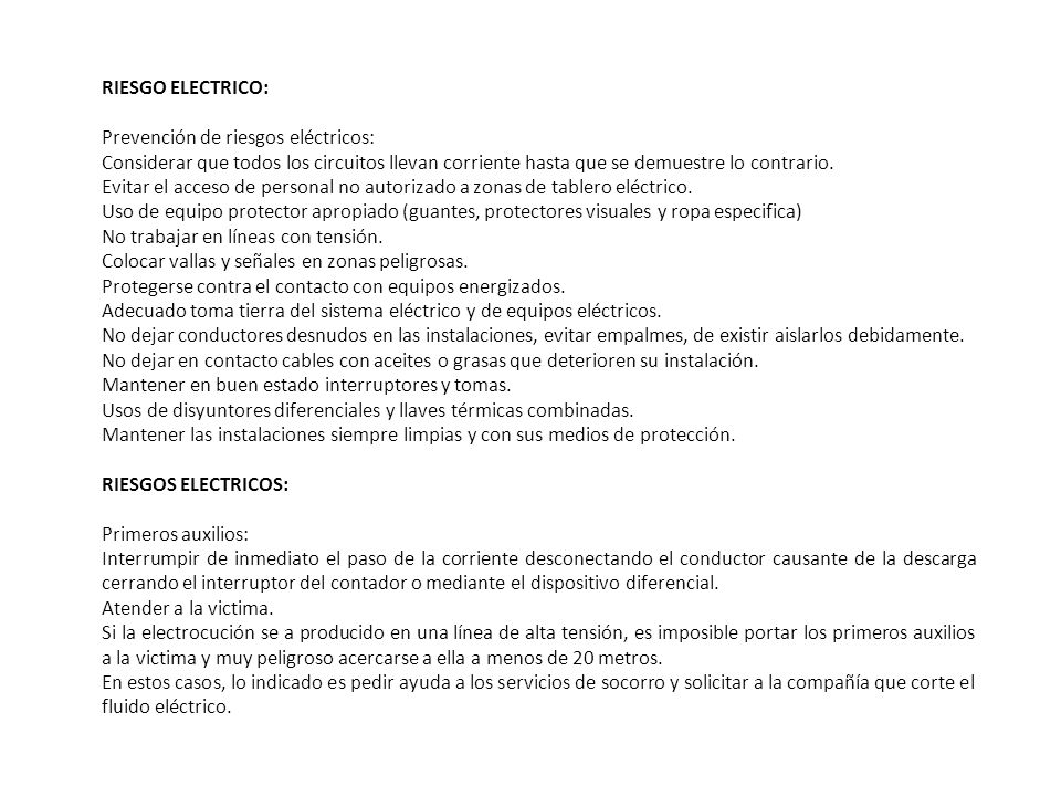RIESGO ELECTRICO: Prevención de riesgos eléctricos: Considerar que todos los circuitos llevan corriente hasta que se demuestre lo contrario.
