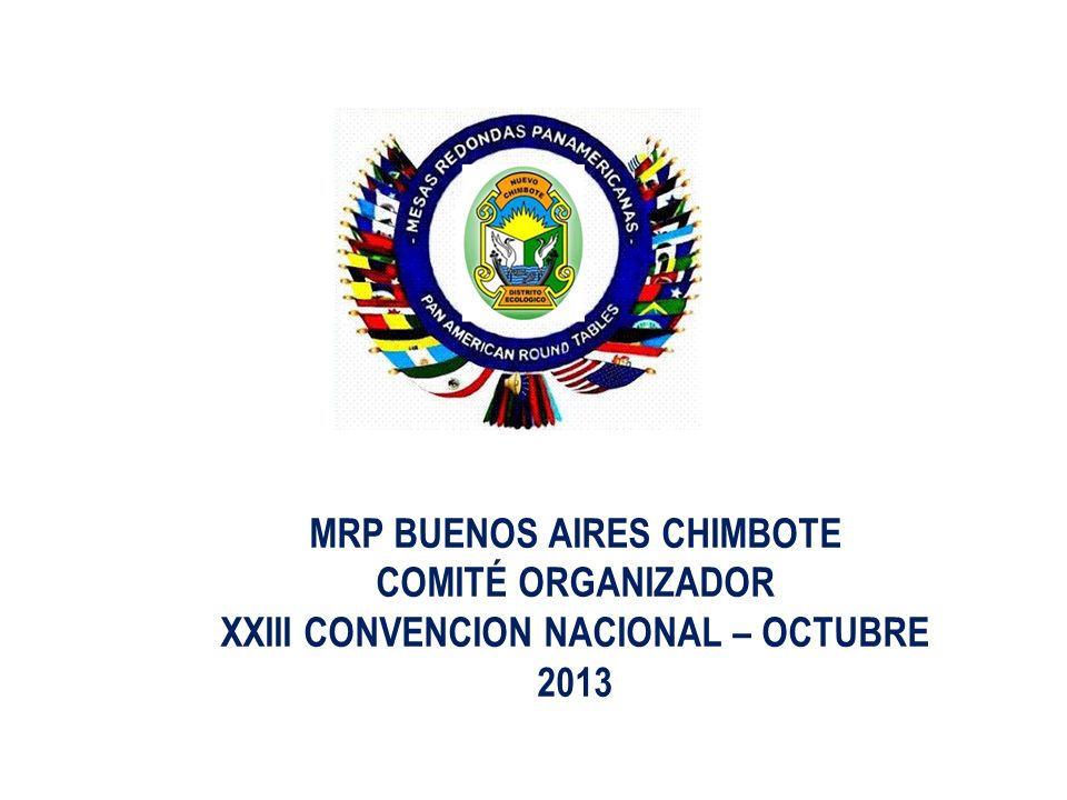 MRP BUENOS AIRES CHIMBOTE XXIII CONVENCION NACIONAL – OCTUBRE 2013
