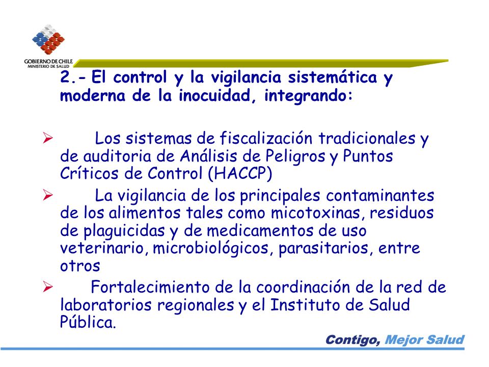 2.- El control y la vigilancia sistemática y moderna de la inocuidad, integrando: