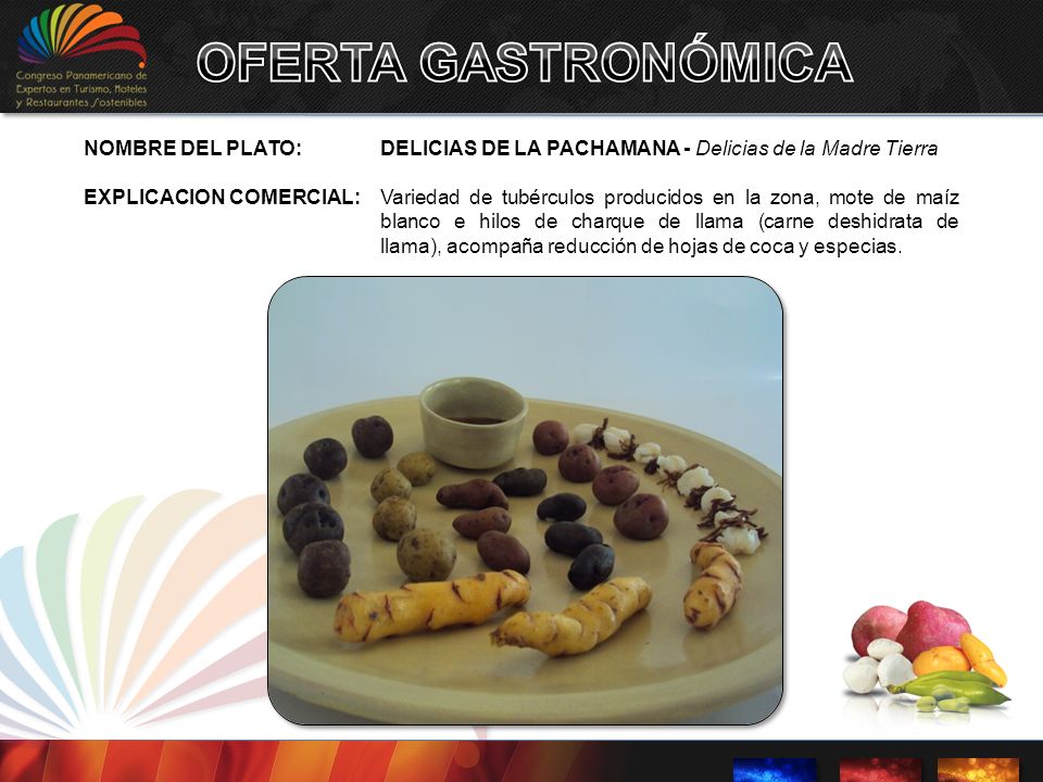OFERTA GASTRONÓMICA NOMBRE DEL PLATO: DELICIAS DE LA PACHAMANA - Delicias de la Madre Tierra.