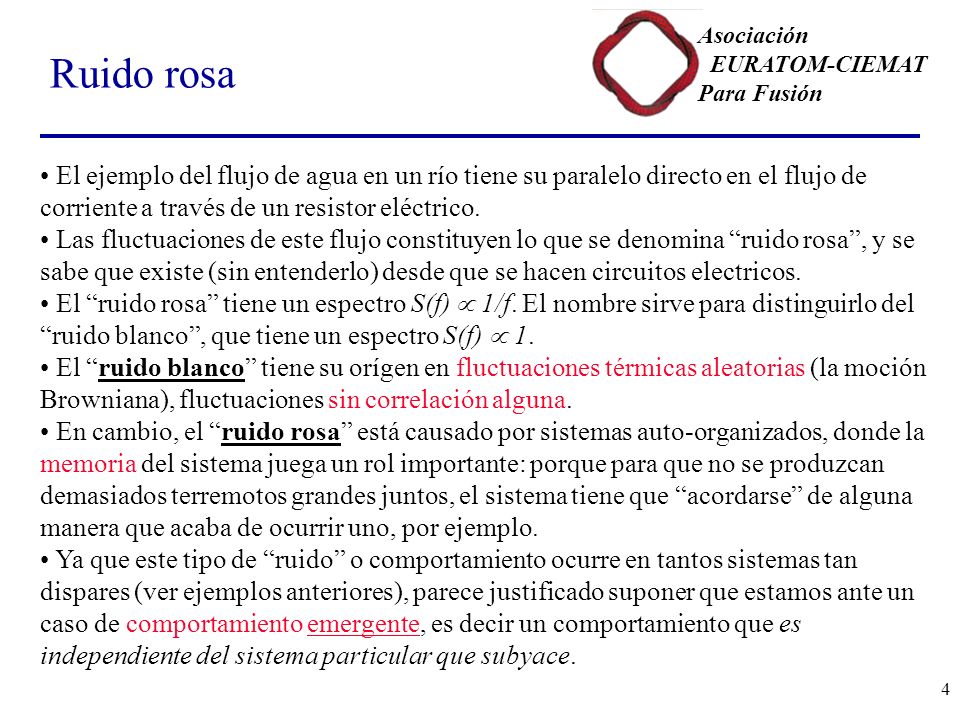 Ruido rosa El ejemplo del flujo de agua en un río tiene su paralelo directo en el flujo de corriente a través de un resistor eléctrico.