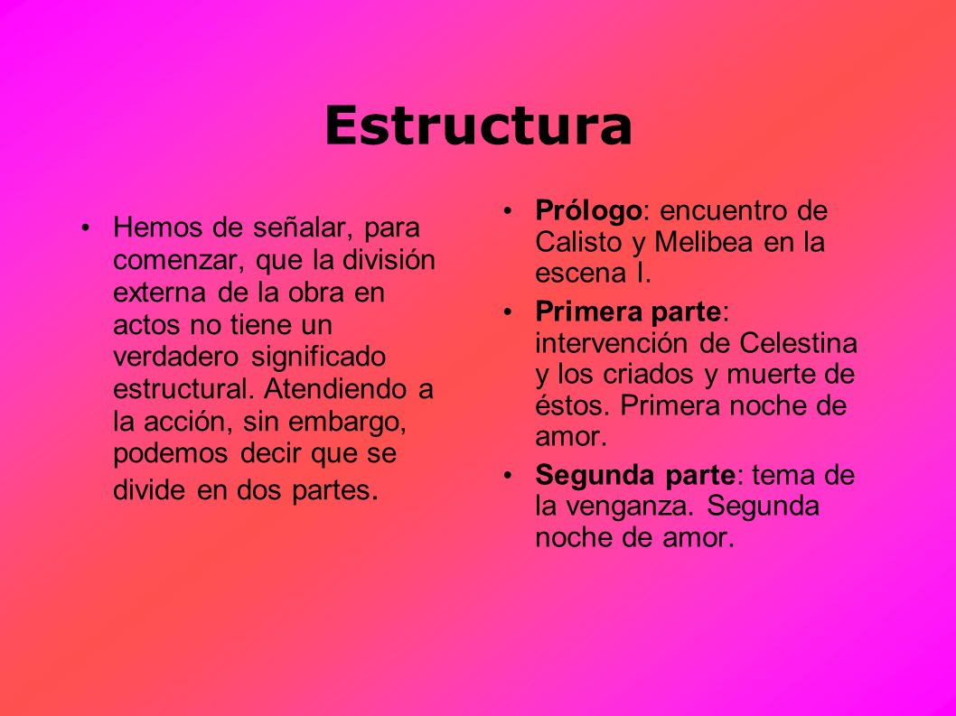 Estructura Prólogo: encuentro de Calisto y Melibea en la escena I.