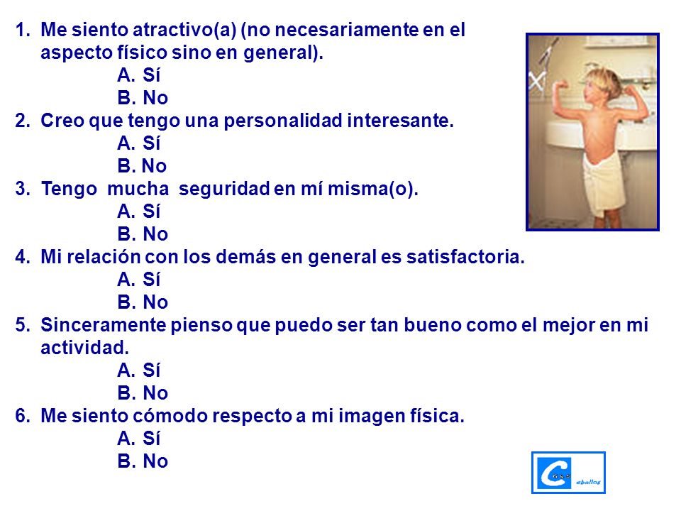 Me siento atractivo(a) (no necesariamente en el aspecto físico sino en general).