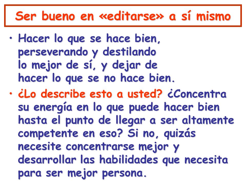 Ser bueno en «editarse» a sí mismo