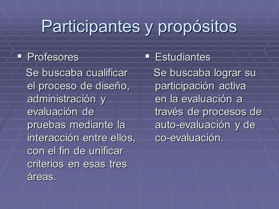 Participantes y propósitos