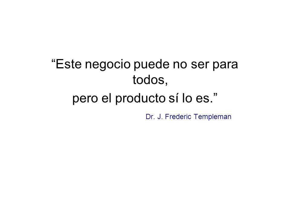 Este negocio puede no ser para todos, pero el producto sí lo es.