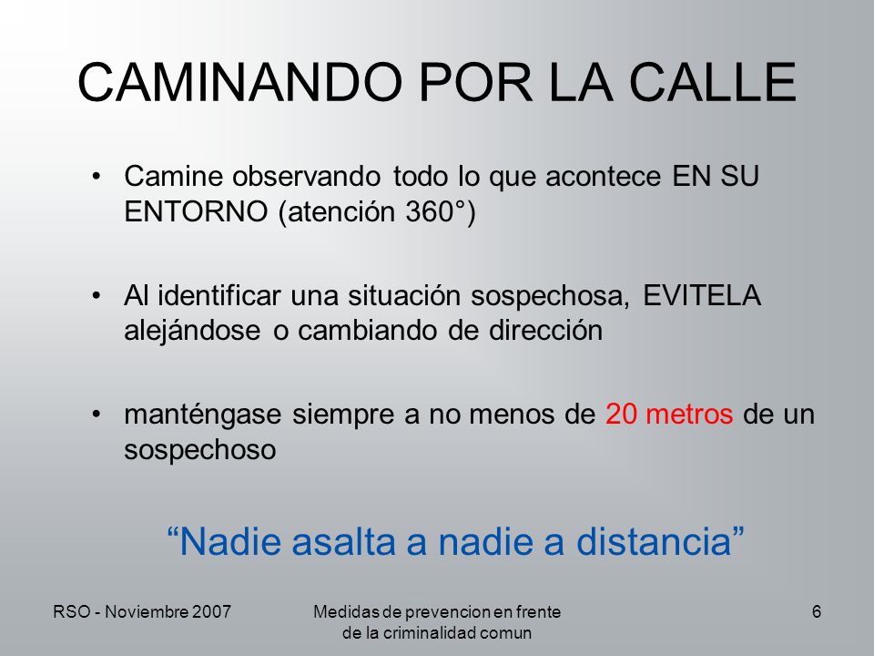 CAMINANDO POR LA CALLE Nadie asalta a nadie a distancia