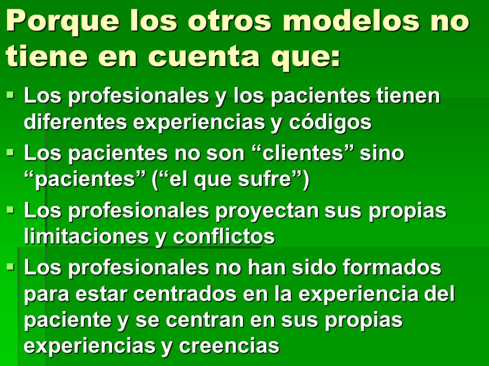 Porque los otros modelos no tiene en cuenta que:
