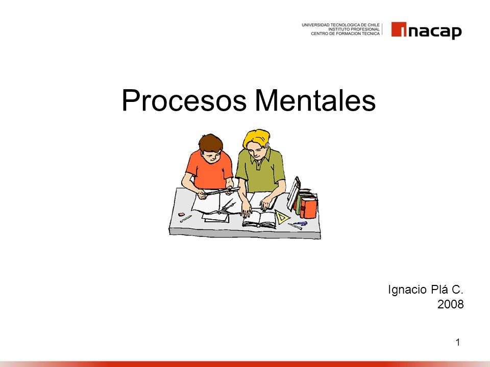 Procesos Mentales Ignacio Plá C. 2008