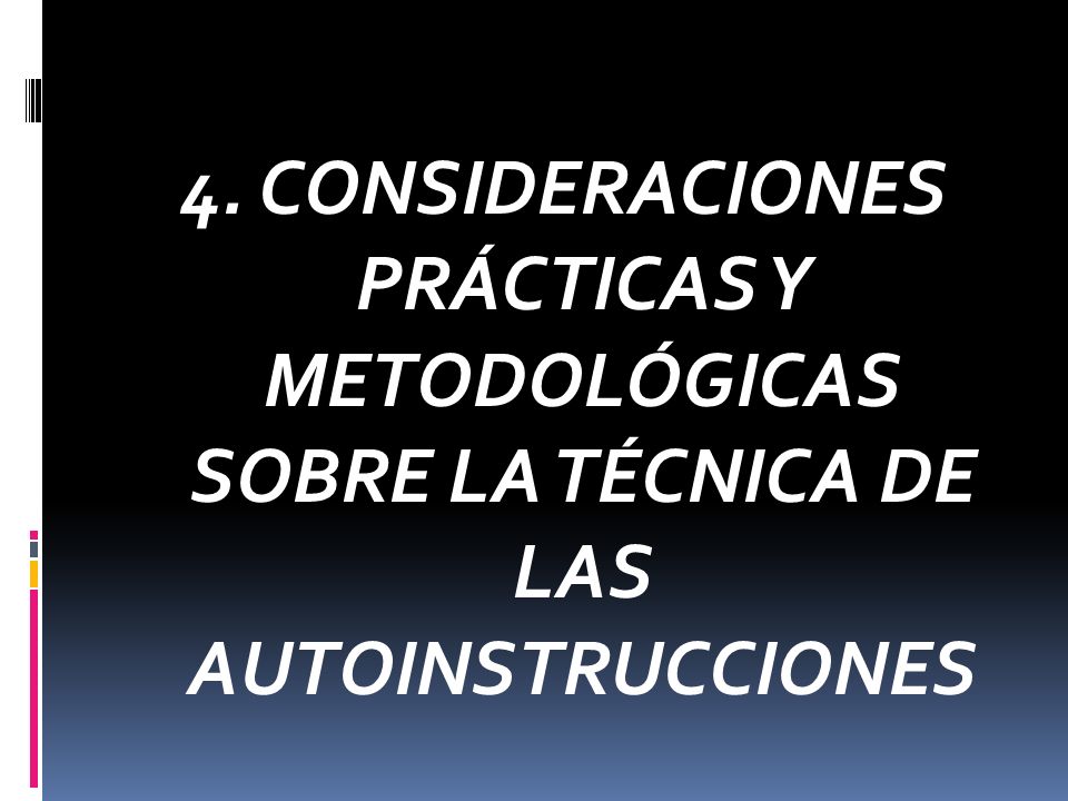 4. CONSIDERACIONES PRÁCTICAS Y METODOLÓGICAS SOBRE LA TÉCNICA DE LAS AUTOINSTRUCCIONES