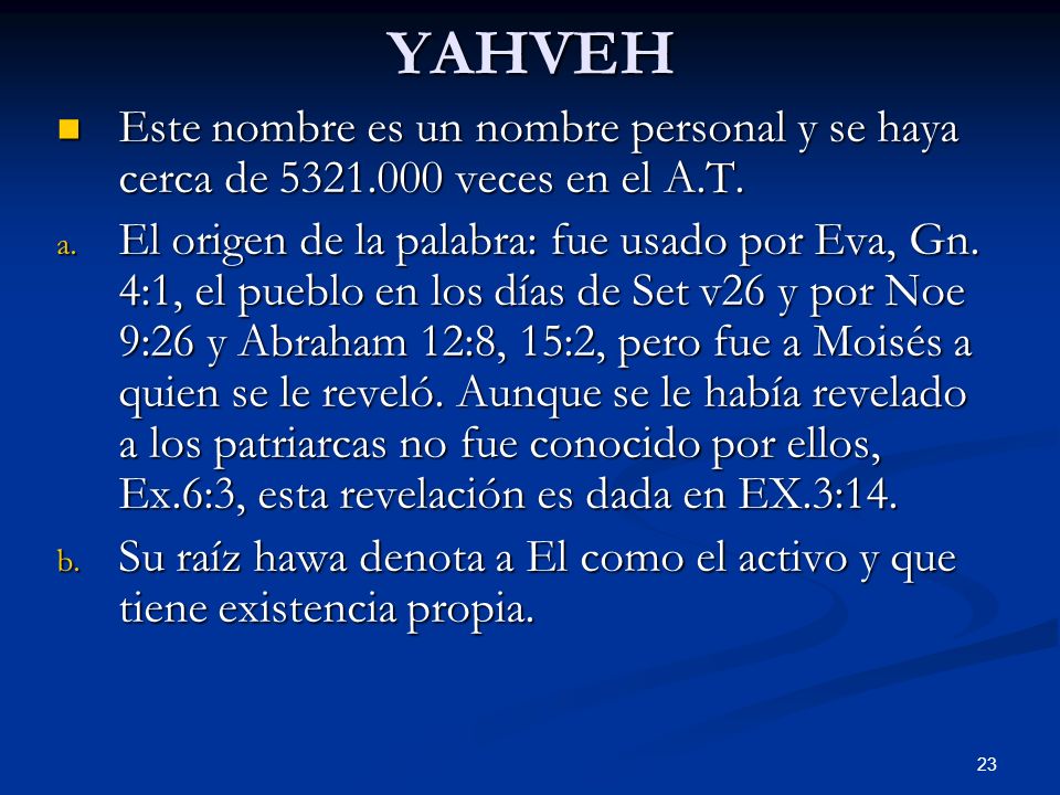 YAHVEH Este nombre es un nombre personal y se haya cerca de veces en el A.T.