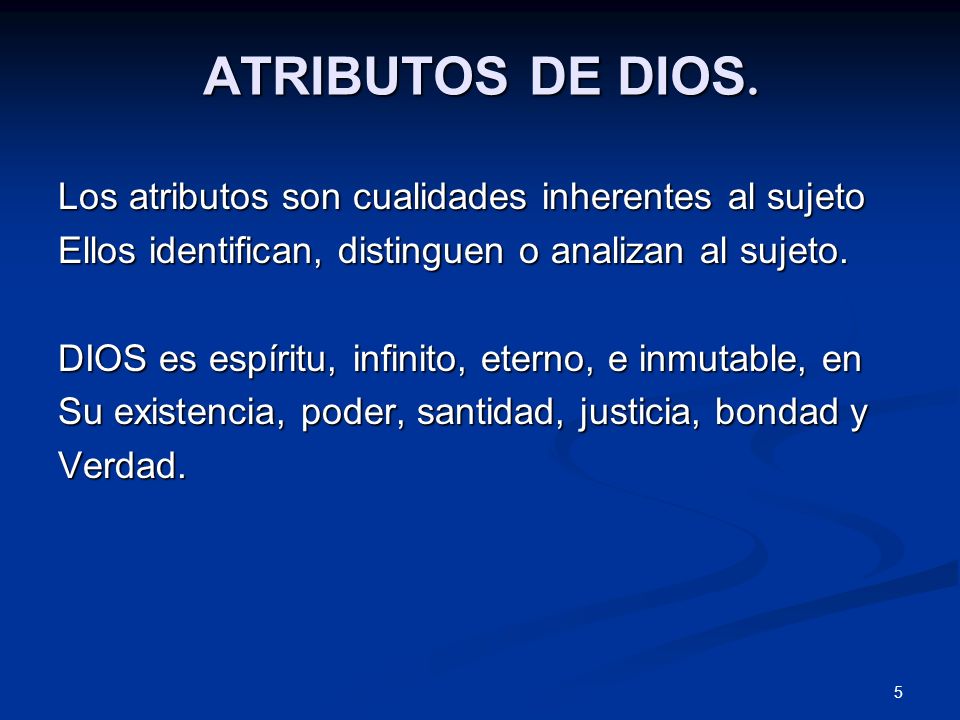 ATRIBUTOS DE DIOS. Los atributos son cualidades inherentes al sujeto