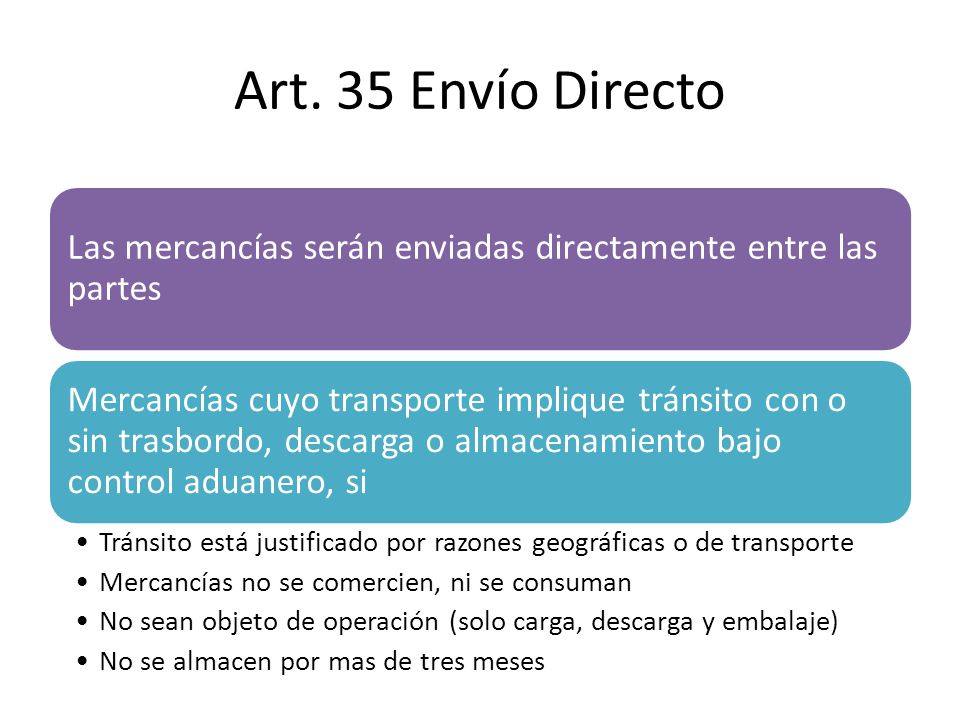 Art. 35 Envío Directo Las mercancías serán enviadas directamente entre las partes.