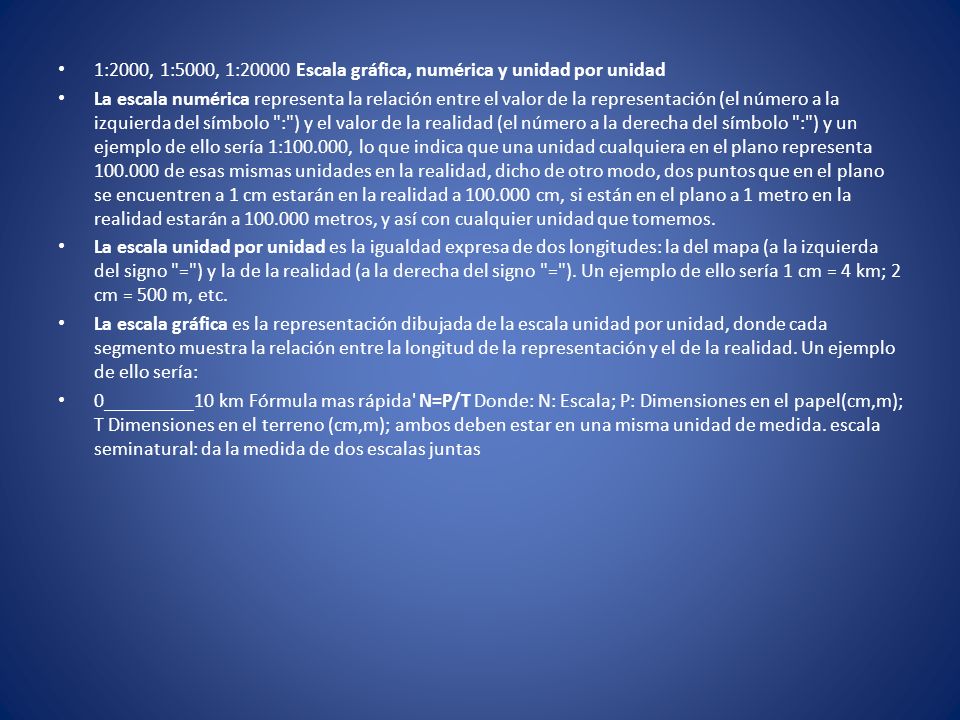 1:2000, 1:5000, 1:20000 Escala gráfica, numérica y unidad por unidad