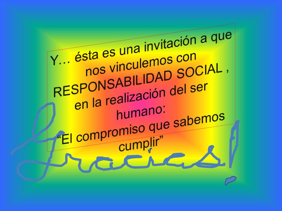 en la realización del ser humano: El compromiso que sabemos cumplir