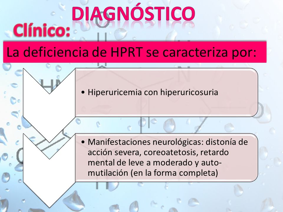 DIAGNÓSTICO Clínico: La deficiencia de HPRT se caracteriza por: