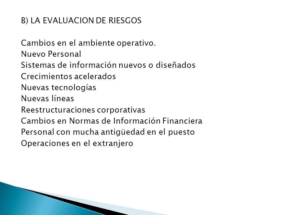 B) LA EVALUACION DE RIESGOS Cambios en el ambiente operativo