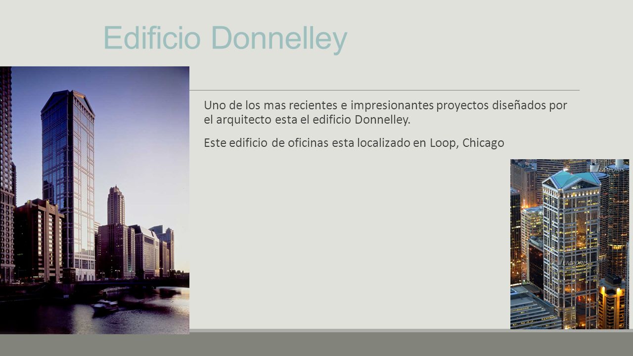Edificio Donnelley Uno de los mas recientes e impresionantes proyectos diseñados por el arquitecto esta el edificio Donnelley.