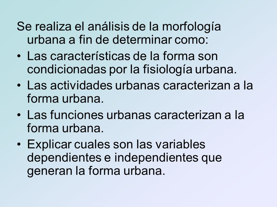 Se realiza el análisis de la morfología urbana a fin de determinar como:
