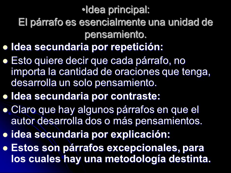 Idea principal: El párrafo es esencialmente una unidad de pensamiento.