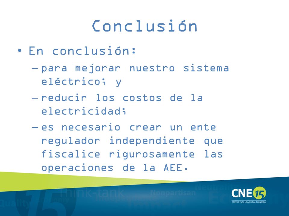 Conclusión En conclusión: para mejorar nuestro sistema eléctrico; y