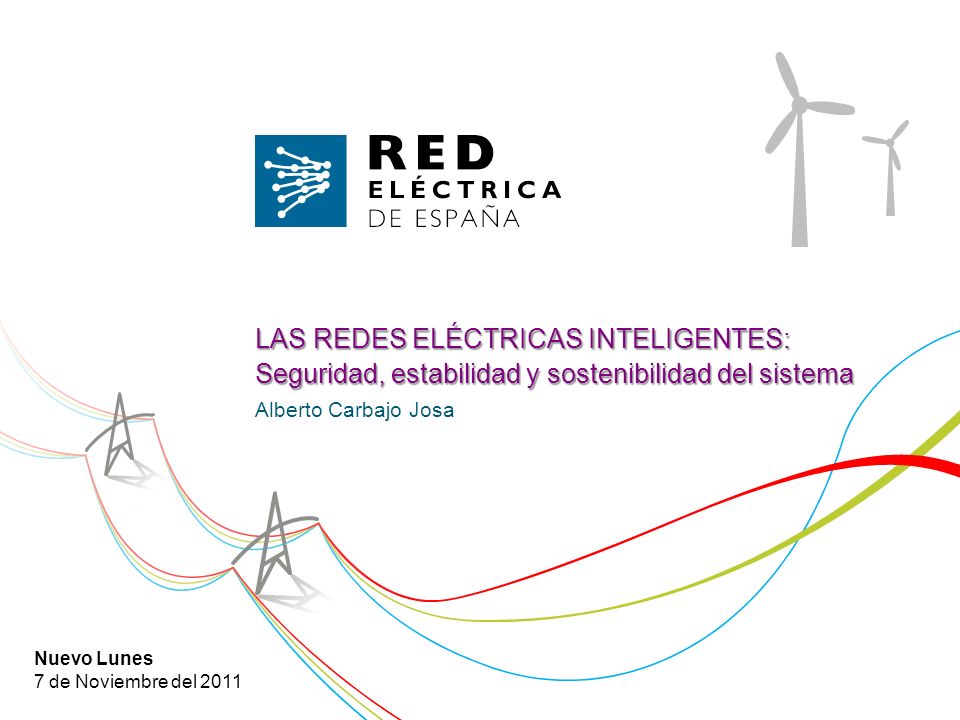 LAS REDES ELÉCTRICAS INTELIGENTES: Seguridad, estabilidad y sostenibilidad del sistema