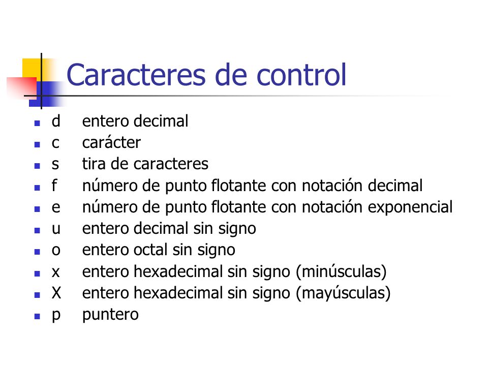 Caracteres de control d entero decimal c carácter s tira de caracteres