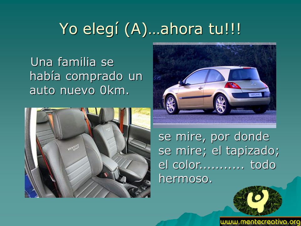 Yo elegí (A)…ahora tu!!. Una familia se había comprado un auto nuevo 0km.