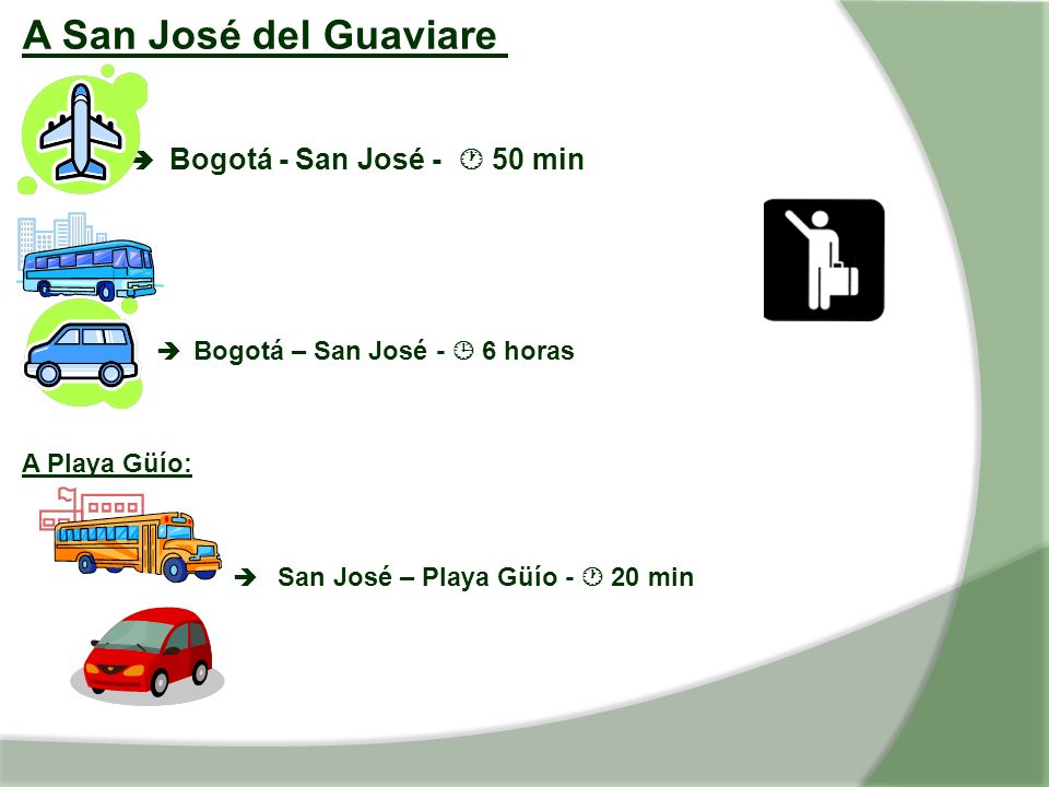 A San José del Guaviare  Bogotá - San José -  50 min