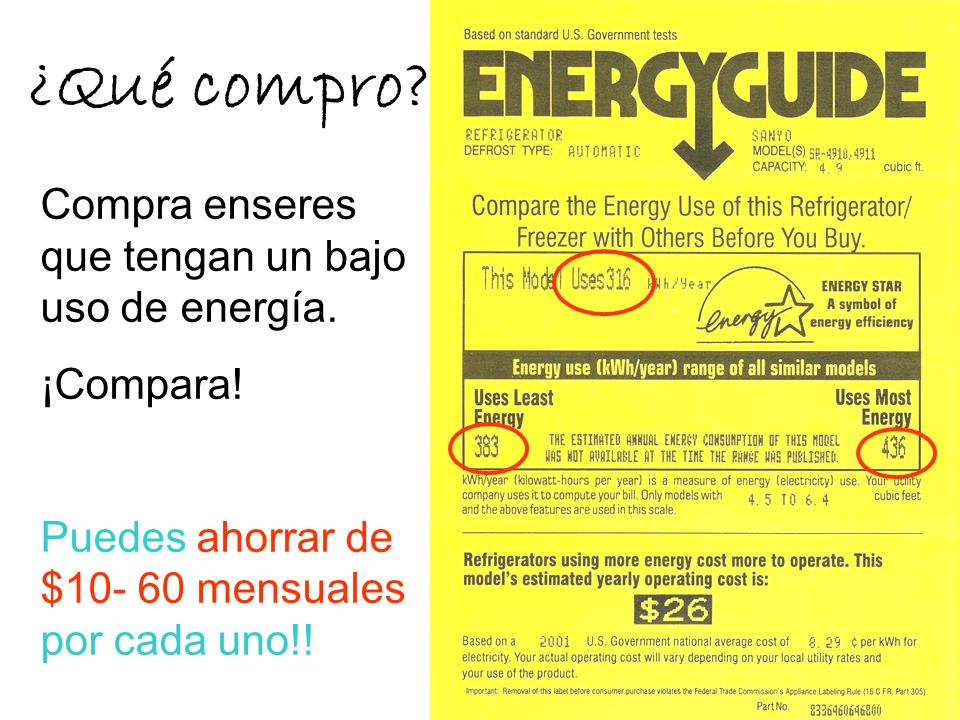 ¿Qué compro Compra enseres que tengan un bajo uso de energía.