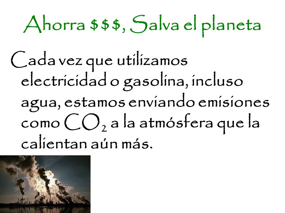 Ahorra $$$, Salva el planeta
