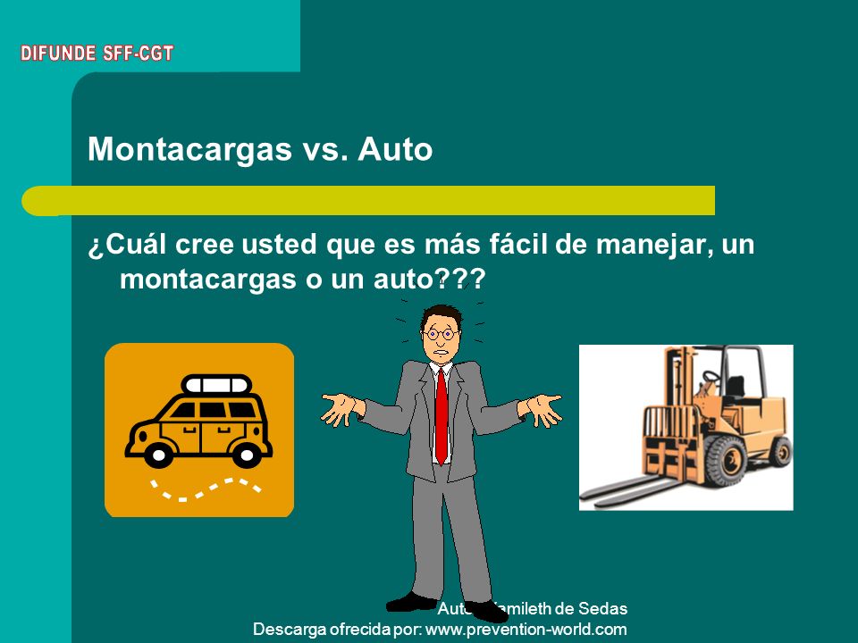 DIFUNDE SFF-CGT Montacargas vs. Auto. ¿Cuál cree usted que es más fácil de manejar, un montacargas o un auto